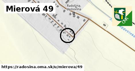 Mierová 49, Radošina