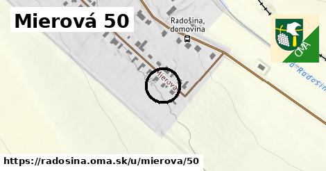 Mierová 50, Radošina