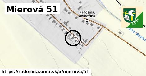 Mierová 51, Radošina