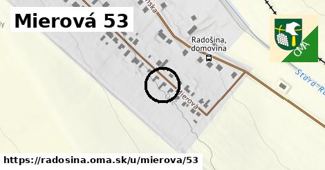 Mierová 53, Radošina