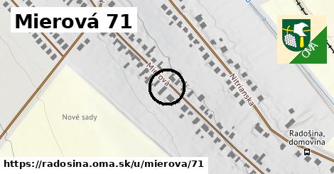 Mierová 71, Radošina