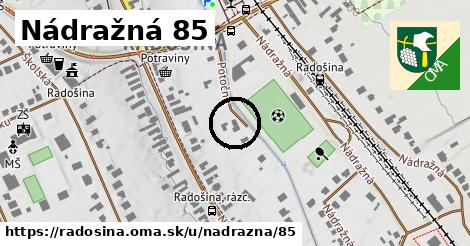 Nádražná 85, Radošina