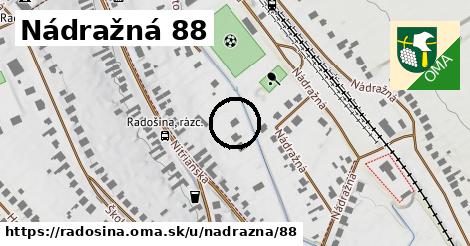 Nádražná 88, Radošina