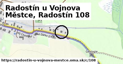 Radostín u Vojnova Městce, Radostín <span class="supisne">108</span>
