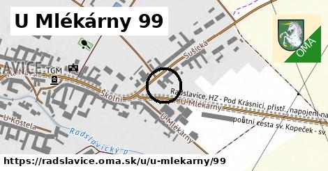 U Mlékárny 99, Radslavice