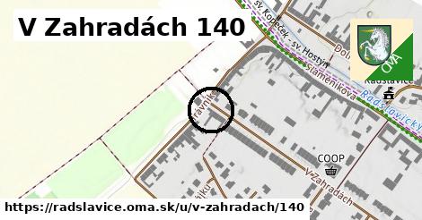 V Zahradách 140, Radslavice