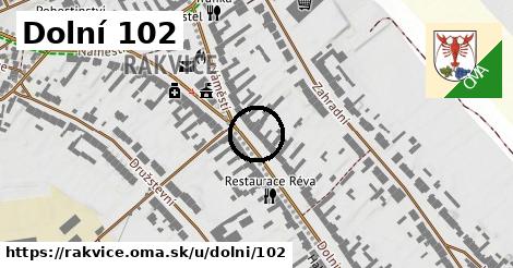 Dolní 102, Rakvice