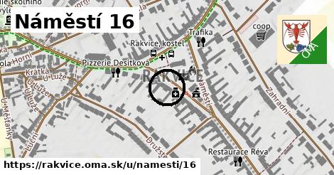 Náměstí 16, Rakvice