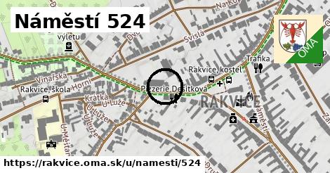 Náměstí 524, Rakvice