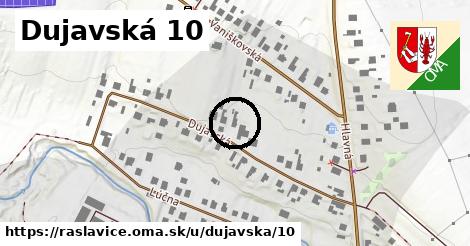 Dujavská 10, Raslavice