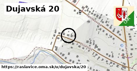 Dujavská 20, Raslavice