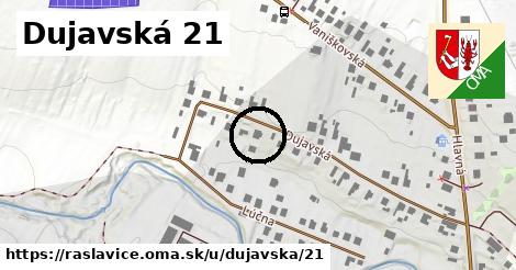 Dujavská 21, Raslavice