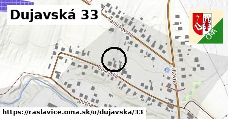 Dujavská 33, Raslavice