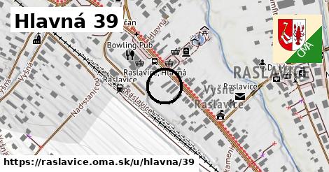 Hlavná 39, Raslavice