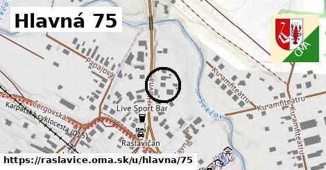 Hlavná 75, Raslavice