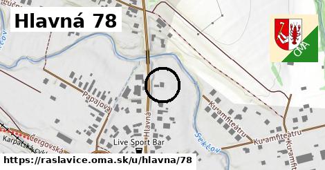 Hlavná 78, Raslavice