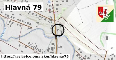 Hlavná 79, Raslavice