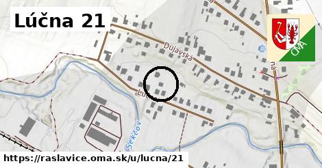 Lúčna 21, Raslavice