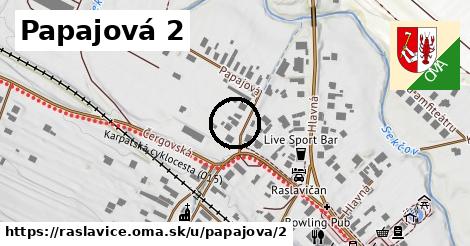 Papajová 2, Raslavice