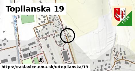 Toplianska 19, Raslavice
