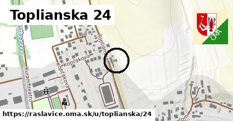 Toplianska 24, Raslavice