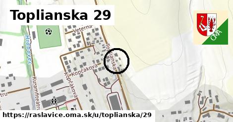 Toplianska 29, Raslavice