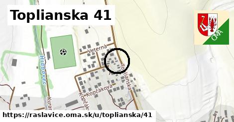 Toplianska 41, Raslavice