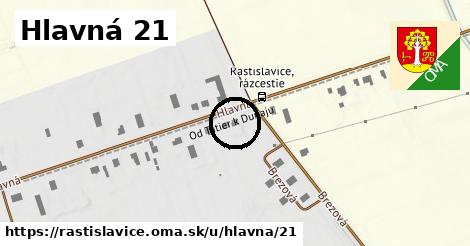 Hlavná 21, Rastislavice