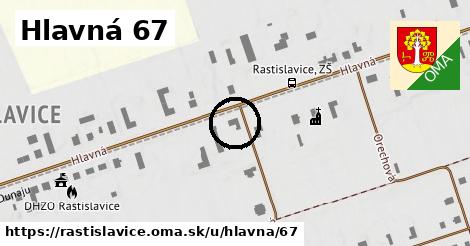 Hlavná 67, Rastislavice