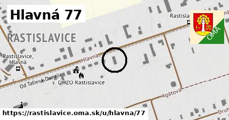 Hlavná 77, Rastislavice