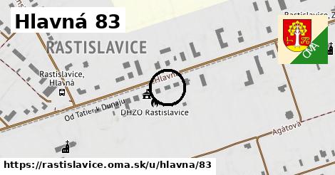 Hlavná 83, Rastislavice