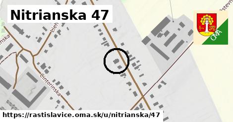 Nitrianska 47, Rastislavice