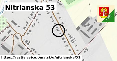 Nitrianska 53, Rastislavice