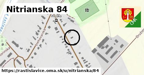 Nitrianska 84, Rastislavice