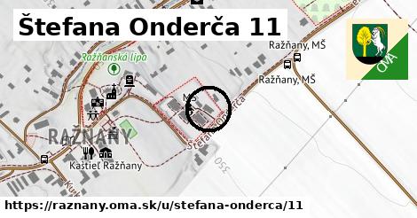 Štefana Onderča 11, Ražňany