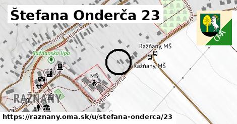 Štefana Onderča 23, Ražňany