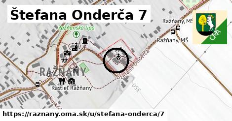 Štefana Onderča 7, Ražňany