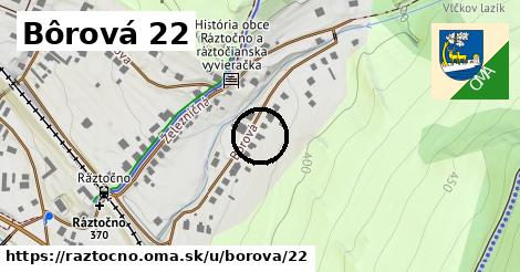 Bôrová 22, Ráztočno