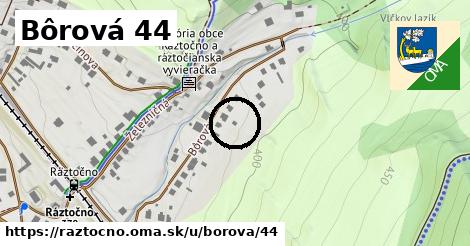 Bôrová 44, Ráztočno