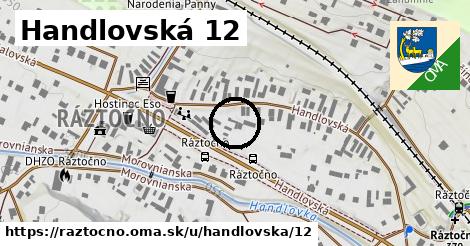 Handlovská 12, Ráztočno