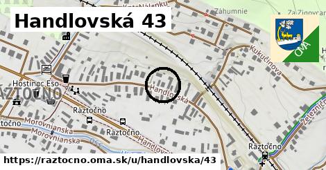 Handlovská 43, Ráztočno