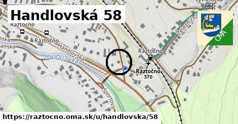 Handlovská 58, Ráztočno