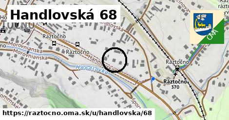 Handlovská 68, Ráztočno