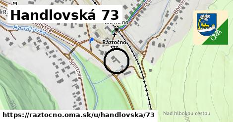 Handlovská 73, Ráztočno