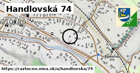 Handlovská 74, Ráztočno