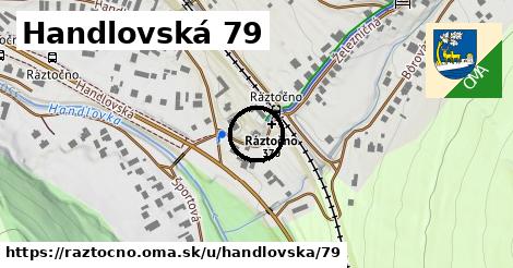 Handlovská 79, Ráztočno