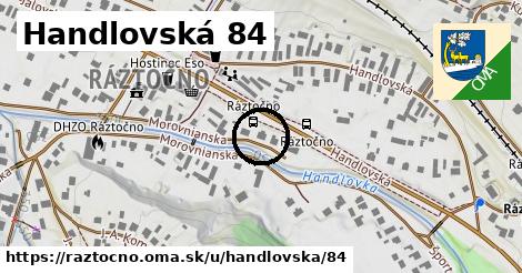 Handlovská 84, Ráztočno