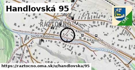 Handlovská 95, Ráztočno