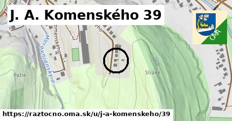 J. A. Komenského 39, Ráztočno