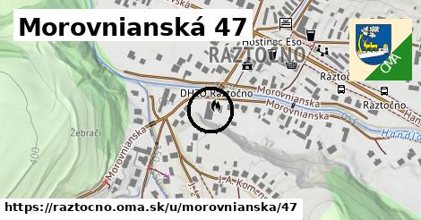 Morovnianská 47, Ráztočno